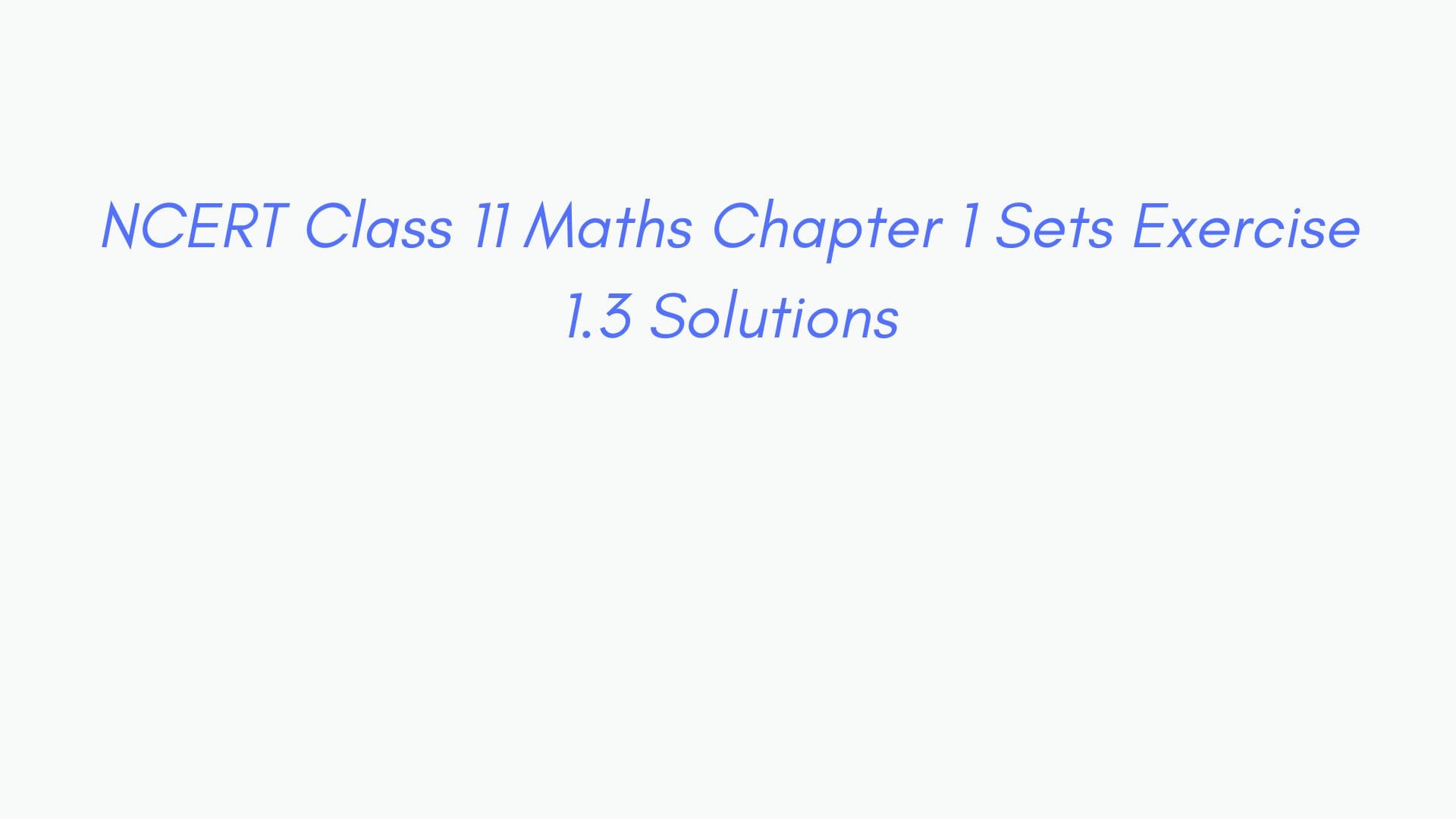 NCERT Class 11 Maths Chapter 1 Sets Exercise 1.3 Solutions