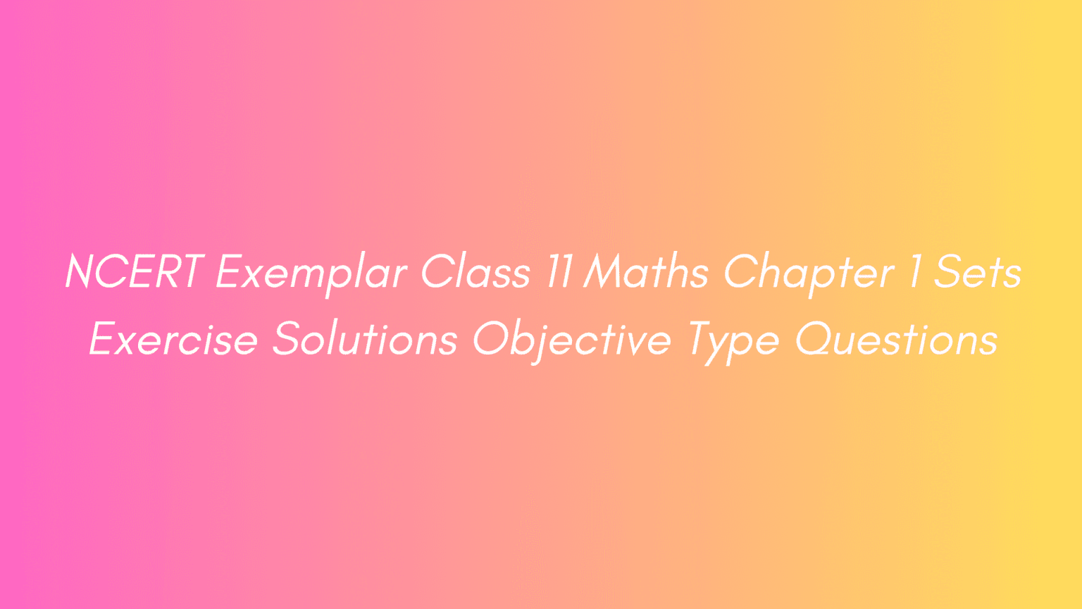 NCERT Exemplar Class 11 Maths Chapter 1 Sets Exercise Solutions ...